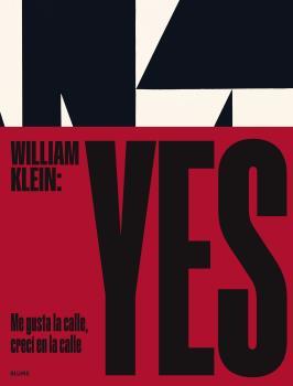 WILLIAM KLEIN: YES | 9788419094469 | KLEIN, WILLIAM/CAMPANY, DAVID | Llibres Parcir | Llibreria Parcir | Llibreria online de Manresa | Comprar llibres en català i castellà online