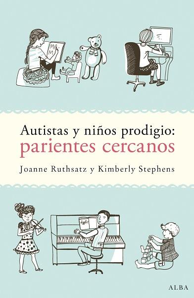 AUTISTAS Y NIÑOS PRODIGIO: PARIENTES CERCANOS | 9788490652725 | RUTHSATZ, JOANNE / STEPHENS, KIMBERLY | Llibres Parcir | Llibreria Parcir | Llibreria online de Manresa | Comprar llibres en català i castellà online