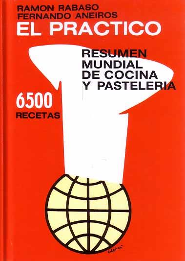 El práctico resumen mundial de cocina y pastelería | 9788492736898 | Rabaso, Ramón / Aneiros, Fernando | Llibres Parcir | Llibreria Parcir | Llibreria online de Manresa | Comprar llibres en català i castellà online