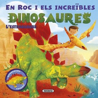 EN ROS I ELS INCREIBLES DINISAURES : L'ESTEGOSAURE | 9788467740073 | SUSAETA, EQUIP | Llibres Parcir | Llibreria Parcir | Llibreria online de Manresa | Comprar llibres en català i castellà online