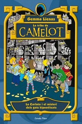 LA TRIBU DE CAMELOT 6 LA CARLOTA I EL MISTERI DELS GATS HIPNOTITZATS | 9788499323251 | GEMMA LIENAS | Llibres Parcir | Llibreria Parcir | Llibreria online de Manresa | Comprar llibres en català i castellà online