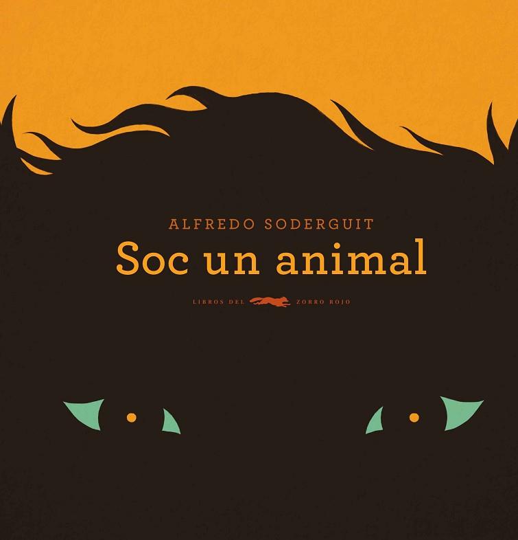 SOC UN ANIMAL | 9788494674358 | SODEGUIT, ALFREDO | Llibres Parcir | Llibreria Parcir | Llibreria online de Manresa | Comprar llibres en català i castellà online