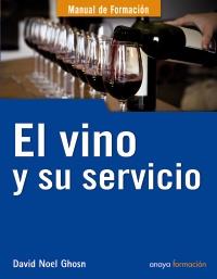 EL VINO Y SU SERVICIO col anaya formacion | 9788441529939 | DAVID NOEL GHOSN | Llibres Parcir | Llibreria Parcir | Llibreria online de Manresa | Comprar llibres en català i castellà online