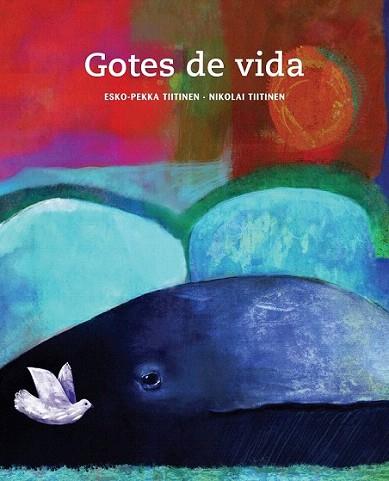 GOTES DE VIDA | 9788415241522 | ESKO PEKKA N TIITINEN | Llibres Parcir | Llibreria Parcir | Llibreria online de Manresa | Comprar llibres en català i castellà online