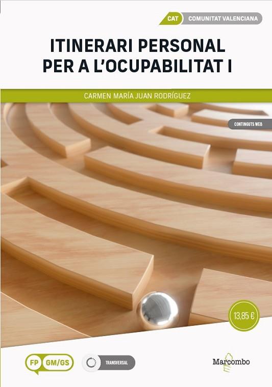 ITINERARI PERSONAL PER A L'OCUPABILITAT I (COMUNITAT VALENCIANA) | 9788426738882 | JUAN RODRÍGUEZ, CARMEN MARÍA | Llibres Parcir | Llibreria Parcir | Llibreria online de Manresa | Comprar llibres en català i castellà online