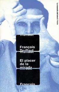 El PLACER de la MIRADA | 9788449307522 | François TRUFFAUT | Llibres Parcir | Llibreria Parcir | Llibreria online de Manresa | Comprar llibres en català i castellà online