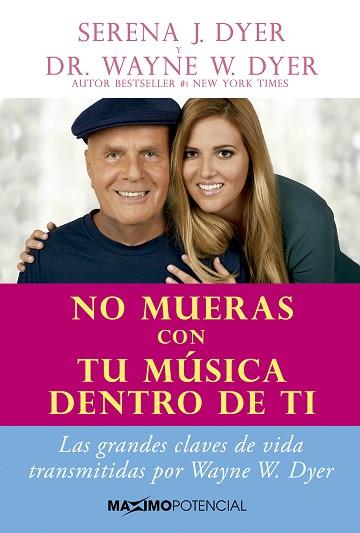 NO MUERAS CON TU MÚSICA DENTRO DE TI | 9788494686610 | DYER, SERENA/DYER, WAYNE | Llibres Parcir | Llibreria Parcir | Llibreria online de Manresa | Comprar llibres en català i castellà online