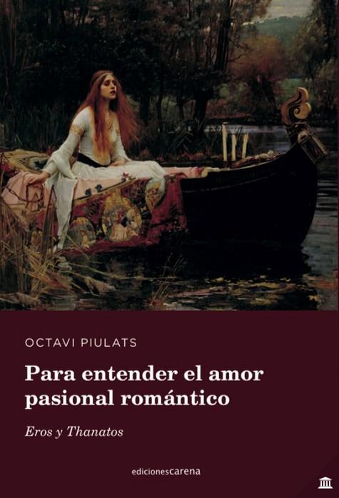 PARA ENTENDER EL AMOR PASIONAL ROMÁNTICO | 9788417852092 | PIULATS, OCTAVI | Llibres Parcir | Llibreria Parcir | Llibreria online de Manresa | Comprar llibres en català i castellà online