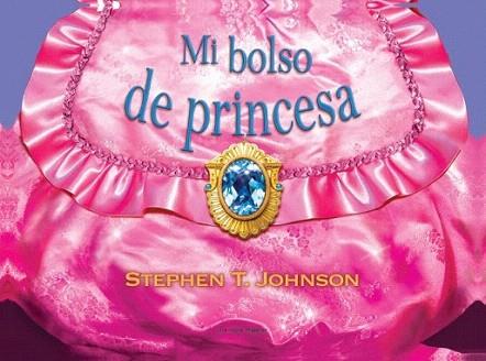 MI BOLSO DE PRINCESA | 9788492766499 | JOHNSON STEPHEN | Llibres Parcir | Llibreria Parcir | Llibreria online de Manresa | Comprar llibres en català i castellà online