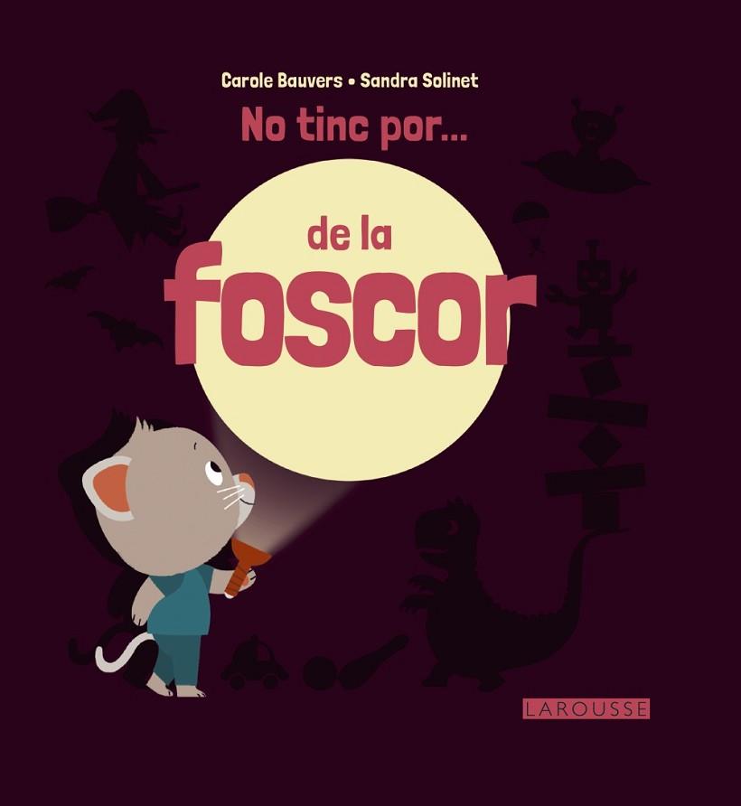 NO TINC POR... DE LA FOSCOR | 9788416368730 | LAROUSSE EDITORIAL | Llibres Parcir | Llibreria Parcir | Llibreria online de Manresa | Comprar llibres en català i castellà online