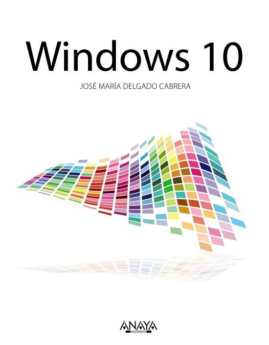 WINDOWS 10 | 9788441537538 | DELGADO, JOSE MARÍA | Llibres Parcir | Llibreria Parcir | Llibreria online de Manresa | Comprar llibres en català i castellà online