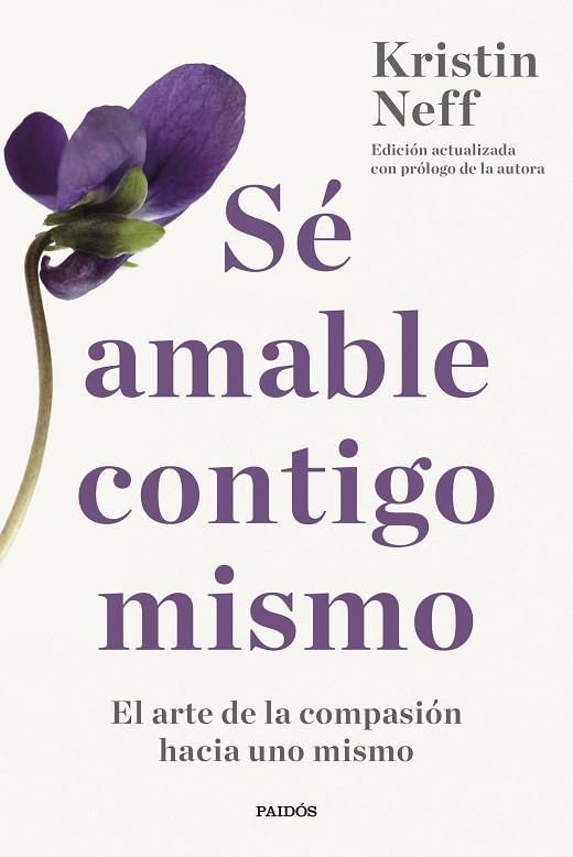 SÉ AMABLE CONTIGO MISMO | 9788449342752 | NEFF, KRISTIN | Llibres Parcir | Llibreria Parcir | Llibreria online de Manresa | Comprar llibres en català i castellà online