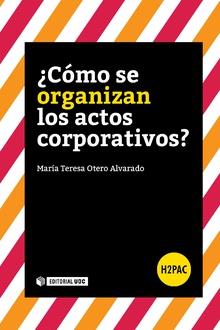 ¿CÓMO SE ORGANIZAN LOS ACTOS CORPORATIVOS? | 9788491168065 | OTERO ALVARADO, MARÍA TERESA | Llibres Parcir | Llibreria Parcir | Llibreria online de Manresa | Comprar llibres en català i castellà online