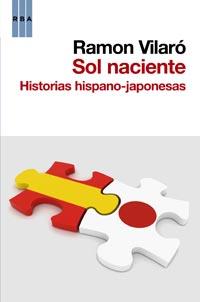 SOL NACIENTE HISTORIAS HISPANO JAPONESAS | 9788490061398 | RAMON VILARO | Llibres Parcir | Llibreria Parcir | Llibreria online de Manresa | Comprar llibres en català i castellà online