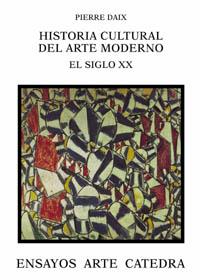 HISTORIA CULTURAL DEL ARTE MODERNO EL SIGLO XX | 9788437619989 | DAIX | Llibres Parcir | Llibreria Parcir | Llibreria online de Manresa | Comprar llibres en català i castellà online