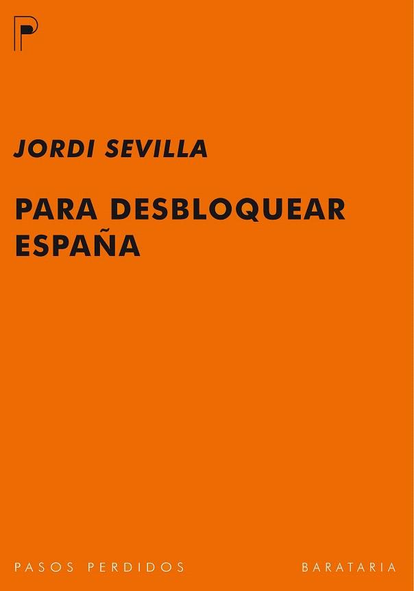 PARA DESBLOQUEAR ESPAÑA | 9788492979141 | JORDI SEVILLA | Llibres Parcir | Llibreria Parcir | Llibreria online de Manresa | Comprar llibres en català i castellà online