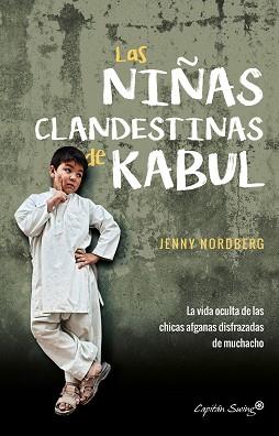 LAS NIñAS CLANDESTINAS DE KABUL | 9788494740787 | JENNY NORDBERG | Llibres Parcir | Llibreria Parcir | Llibreria online de Manresa | Comprar llibres en català i castellà online