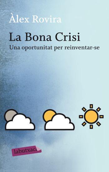 LA BONA CRISI labutxaca | 9788499301631 | ROVIRA ALEX | Llibres Parcir | Llibreria Parcir | Llibreria online de Manresa | Comprar llibres en català i castellà online