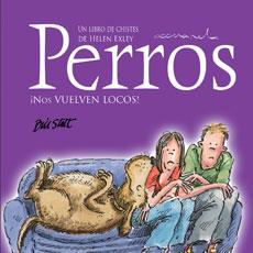 PERROS ¡NOS VUELVEN LOCOS! | 9788468704838 | EXLEY, HELEN | Llibres Parcir | Llibreria Parcir | Llibreria online de Manresa | Comprar llibres en català i castellà online