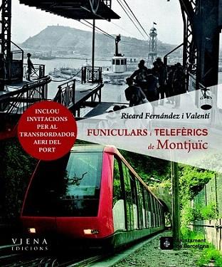 Funiculars i telefèrics de Montjuïc | 9788483306802 | Fernández i Valentí, Ricard | Llibres Parcir | Llibreria Parcir | Llibreria online de Manresa | Comprar llibres en català i castellà online