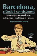 BARCELONA, CIÈNCIA I CONEIXEMENT. PERSONATGES, ESDEVENIMENTS, INSTITUCIONS, ESTA | 9788472461598 | CARANDELL, MIQUEL | Llibres Parcir | Llibreria Parcir | Llibreria online de Manresa | Comprar llibres en català i castellà online