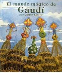 EL MUNDO MAGICO DE GAUDI | 9788427233706 | ESTEVE CARLOS | Llibres Parcir | Llibreria Parcir | Llibreria online de Manresa | Comprar llibres en català i castellà online