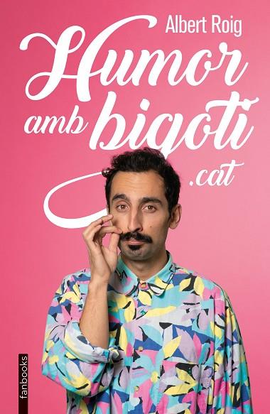 HUMOR AMB BIGOTI.CAT | 9788418327902 | ROIG, ALBERT | Llibres Parcir | Llibreria Parcir | Llibreria online de Manresa | Comprar llibres en català i castellà online