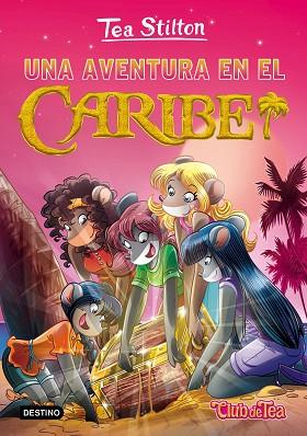 UNA AVENTURA EN EL CARIBE | 9788408149149 | TEA STILTON | Llibres Parcir | Llibreria Parcir | Llibreria online de Manresa | Comprar llibres en català i castellà online