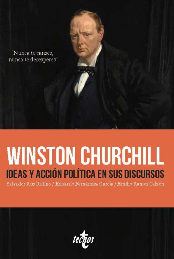 WINSTON CHURCHILL. IDEAS Y ACCIÓN POLÍTICA EN SUS DISCURSOS | 9788430991990 | RUS RUFINO, SALVADOR/FERNÁNDEZ GARCÍA, EDUARDO/RAMOS CALZÓN, EMILIO | Llibres Parcir | Librería Parcir | Librería online de Manresa | Comprar libros en catalán y castellano online