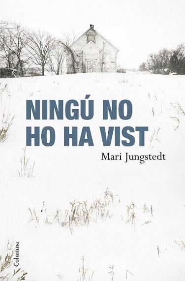 NINGU NO HO HA VIST | 9788466410564 | MARI JUNGSTEDT | Llibres Parcir | Llibreria Parcir | Llibreria online de Manresa | Comprar llibres en català i castellà online