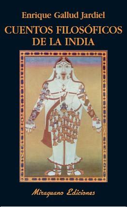 CUENTOS FILOSOFICOS DE LA INDIA | 9788478133598 | GALLUD JARDIEL ENRIQUE | Llibres Parcir | Llibreria Parcir | Llibreria online de Manresa | Comprar llibres en català i castellà online