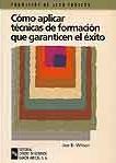 COMO APLICAR TECNICAS FORMACION GARANTICEN EXITO | 9788480043687 | WILSON | Llibres Parcir | Llibreria Parcir | Llibreria online de Manresa | Comprar llibres en català i castellà online