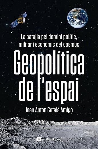 GEOPOLÍTICA DE L'ESPAI | 9788419017475 | CATALÀ AMIGÓ, JOAN ANTON | Llibres Parcir | Llibreria Parcir | Llibreria online de Manresa | Comprar llibres en català i castellà online