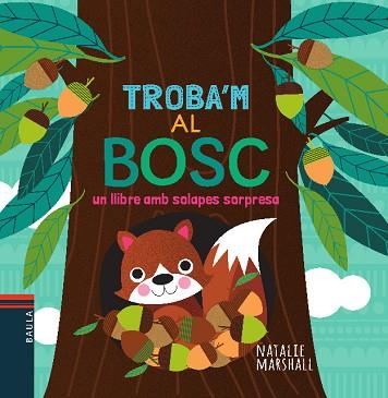 TROBA'M AL BOSC | 9788447935710 | MARSHALL, NATALIE | Llibres Parcir | Llibreria Parcir | Llibreria online de Manresa | Comprar llibres en català i castellà online