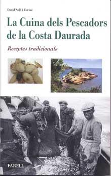 LA CUINA DELS PECADORS DE LA COSTA DAURADA | 9788492811663 | DAVID SOLÉ I TORMÉ | Llibres Parcir | Llibreria Parcir | Llibreria online de Manresa | Comprar llibres en català i castellà online