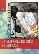 LA EMPRESA DE CINE EN ESPAÐA | 9788484831310 | CALVO HERRERA | Llibres Parcir | Llibreria Parcir | Llibreria online de Manresa | Comprar llibres en català i castellà online