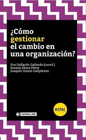 ¿CÓMO GESTIONAR EL CAMBIO EN LA ORGANIZACIÓN? | 9788490646939 | GALLARDO GALLARDO, EVA/ELENA PÉREZ, SUSANA/GOMIS GALIPIENSO, JOAQUIN | Llibres Parcir | Llibreria Parcir | Llibreria online de Manresa | Comprar llibres en català i castellà online