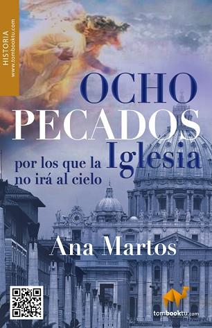 OCHO PECADOS POR LOS QUE LA IGLESIA NO IRÁ AL CIELO? Y NO PEDIRÁ PERDÓN | PODI29041 | MARTOS RUBIO  ANA | Llibres Parcir | Llibreria Parcir | Llibreria online de Manresa | Comprar llibres en català i castellà online