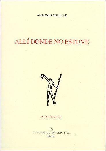 ALLI DONDE NO ESTUVE | 9788432134845 | AGUILAR ANTONIO | Llibres Parcir | Llibreria Parcir | Llibreria online de Manresa | Comprar llibres en català i castellà online