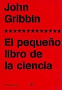 EL PEQUEÐO LIBRO DE LA CIENCIA | 9788449309717 | JOHN GRIBBIN | Llibres Parcir | Llibreria Parcir | Llibreria online de Manresa | Comprar llibres en català i castellà online