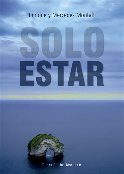 SOLO ESTAR | 9788433028495 | MONTALT ALCAYDE, ENRIQUE/MONTALT ALCAYDE, MERCEDES | Llibres Parcir | Llibreria Parcir | Llibreria online de Manresa | Comprar llibres en català i castellà online