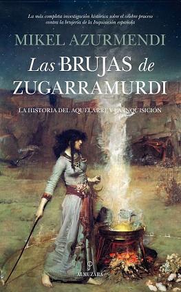 LAS BRUJAS DE ZUGARRAMURDI | 9788415828815 | AZURMENDI INCHAUSTI, MIGUEL MARÍA | Llibres Parcir | Llibreria Parcir | Llibreria online de Manresa | Comprar llibres en català i castellà online