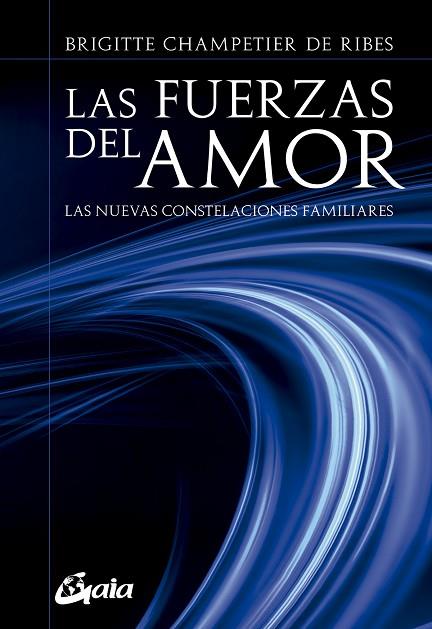 LAS FUERZAS DEL AMOR | 9788484457152 | CHAMPETIER DE RIBES, BRIGITTE | Llibres Parcir | Llibreria Parcir | Llibreria online de Manresa | Comprar llibres en català i castellà online