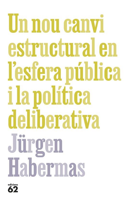 UN NOU CANVI ESTRUCTURAL EN L'ESFERA PÚBLICA I LA POLÍTICA DELIBERATIVA | 9788429781090 | HABERMAS, JÜRGEN | Llibres Parcir | Llibreria Parcir | Llibreria online de Manresa | Comprar llibres en català i castellà online