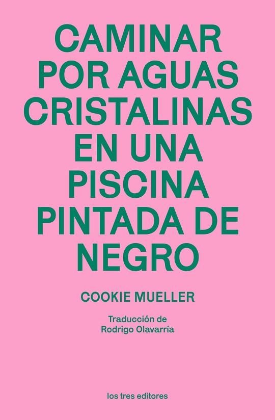 CAMINAR POR AGUAS CRISTALINAS EN UNA PISCINA PINTADA DE NEGRO | 9788412447965 | MUELLER, COOKIE | Llibres Parcir | Llibreria Parcir | Llibreria online de Manresa | Comprar llibres en català i castellà online