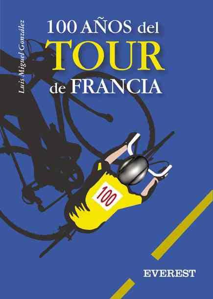 100 AÐOS DE TOUR DE FRANCIA | 9788424193027 | GONZALEZ LUIS MIGUEL | Llibres Parcir | Llibreria Parcir | Llibreria online de Manresa | Comprar llibres en català i castellà online