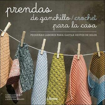 PRENDAS DE GANCHILLO. CROCHET PARA LA CASA | 9789089988904 | SOFIE | Llibres Parcir | Llibreria Parcir | Llibreria online de Manresa | Comprar llibres en català i castellà online