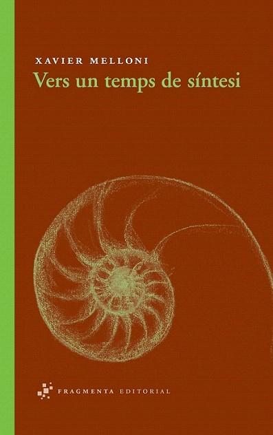 VERS UN TEMPS DE SINTESI | 9788492416400 | XAVIER MELLONI | Llibres Parcir | Librería Parcir | Librería online de Manresa | Comprar libros en catalán y castellano online