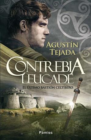 CONTREBIA LEUCADE | 9788415433149 | TEJADA NAVAS, AGUSTÍN | Llibres Parcir | Llibreria Parcir | Llibreria online de Manresa | Comprar llibres en català i castellà online