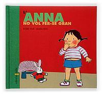 L'ANNA NO VOL FER-SE GRAN | 9788466109932 | RIUS | Llibres Parcir | Librería Parcir | Librería online de Manresa | Comprar libros en catalán y castellano online